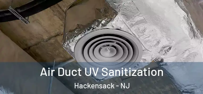 Air Duct UV Sanitization Hackensack - NJ