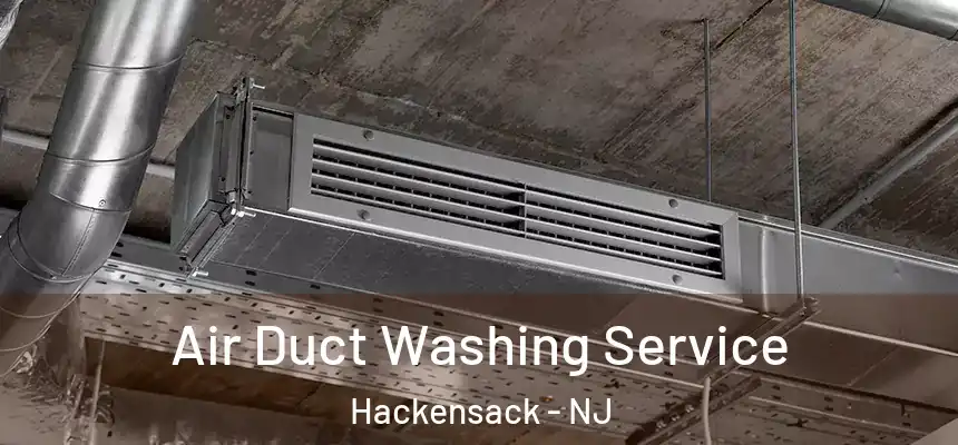  Air Duct Washing Service Hackensack - NJ