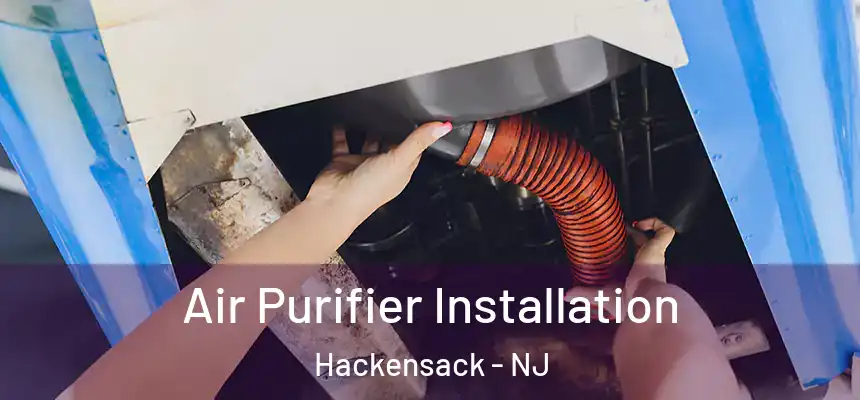  Air Purifier Installation Hackensack - NJ