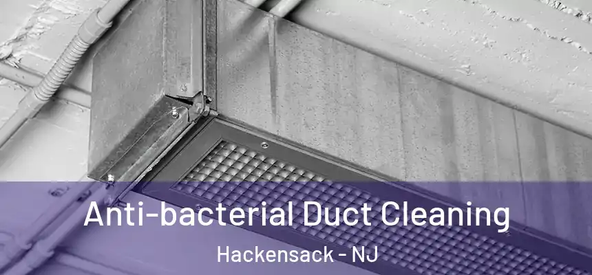  Anti-bacterial Duct Cleaning Hackensack - NJ