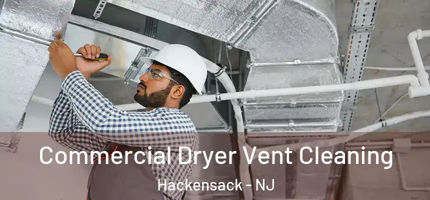 Commercial Dryer Vent Cleaning Hackensack - NJ