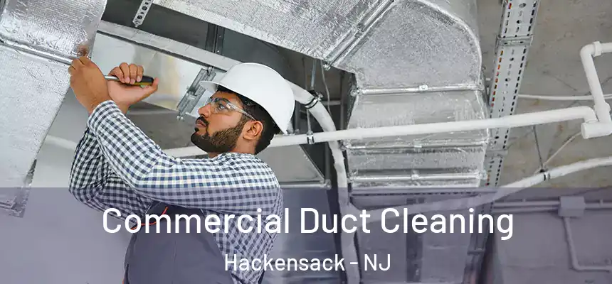 Commercial Duct Cleaning Hackensack - NJ