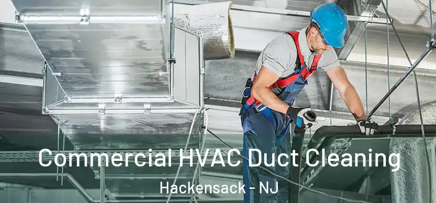  Commercial HVAC Duct Cleaning Hackensack - NJ