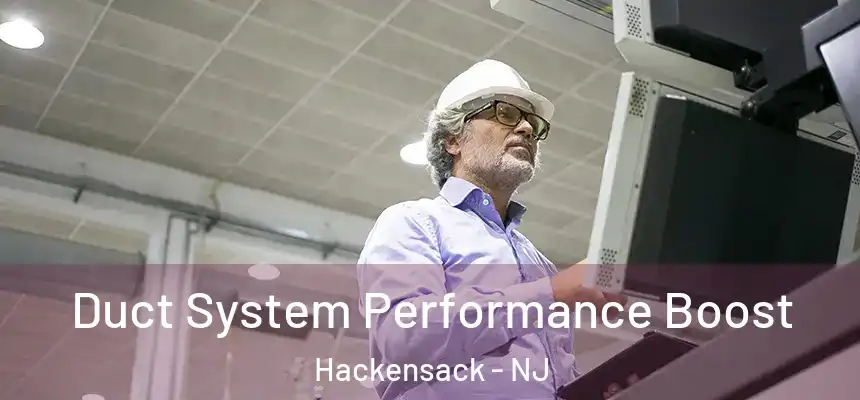 Duct System Performance Boost Hackensack - NJ