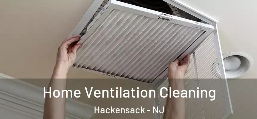  Home Ventilation Cleaning Hackensack - NJ