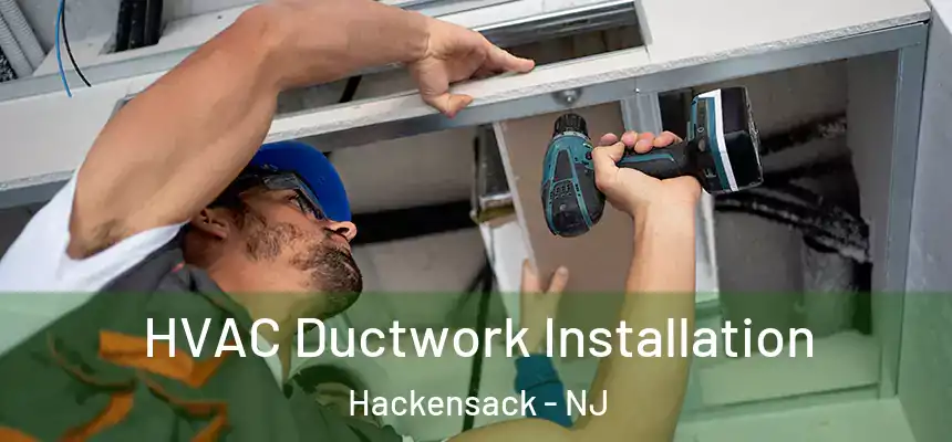  HVAC Ductwork Installation Hackensack - NJ