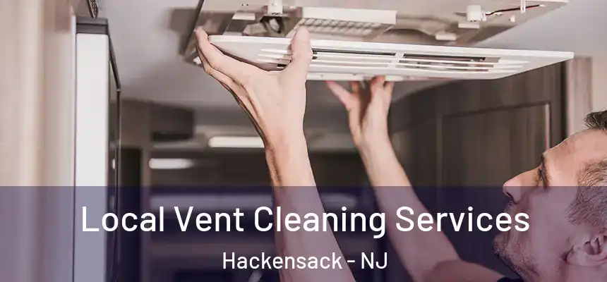  Local Vent Cleaning Services Hackensack - NJ