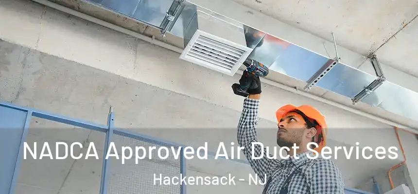 NADCA Approved Air Duct Services Hackensack - NJ