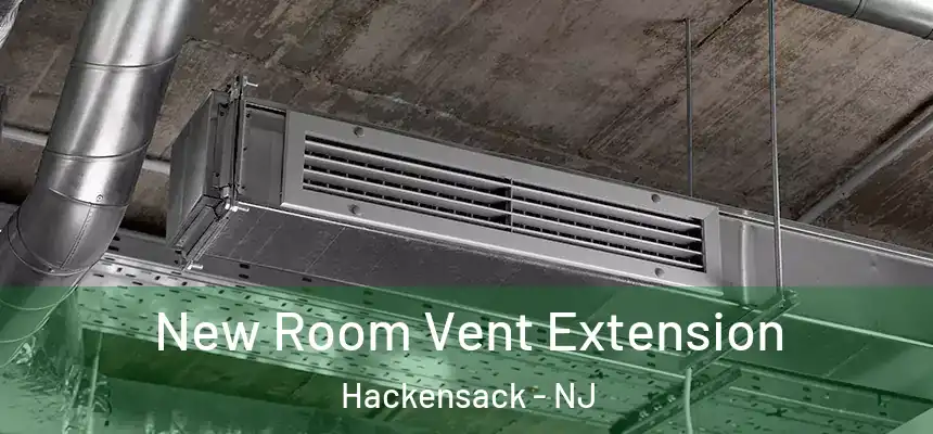 New Room Vent Extension Hackensack - NJ