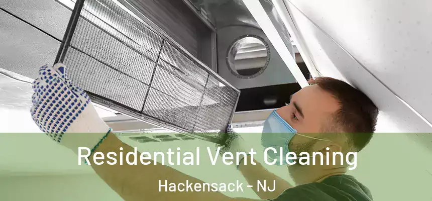  Residential Vent Cleaning Hackensack - NJ